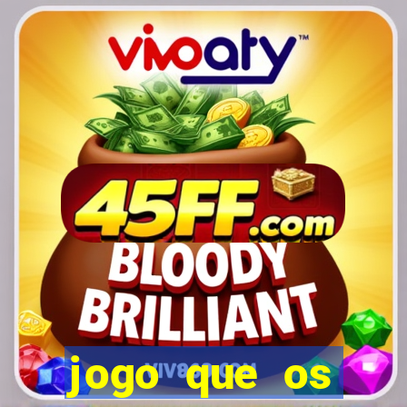 jogo que os famosos jogam para ganhar dinheiro